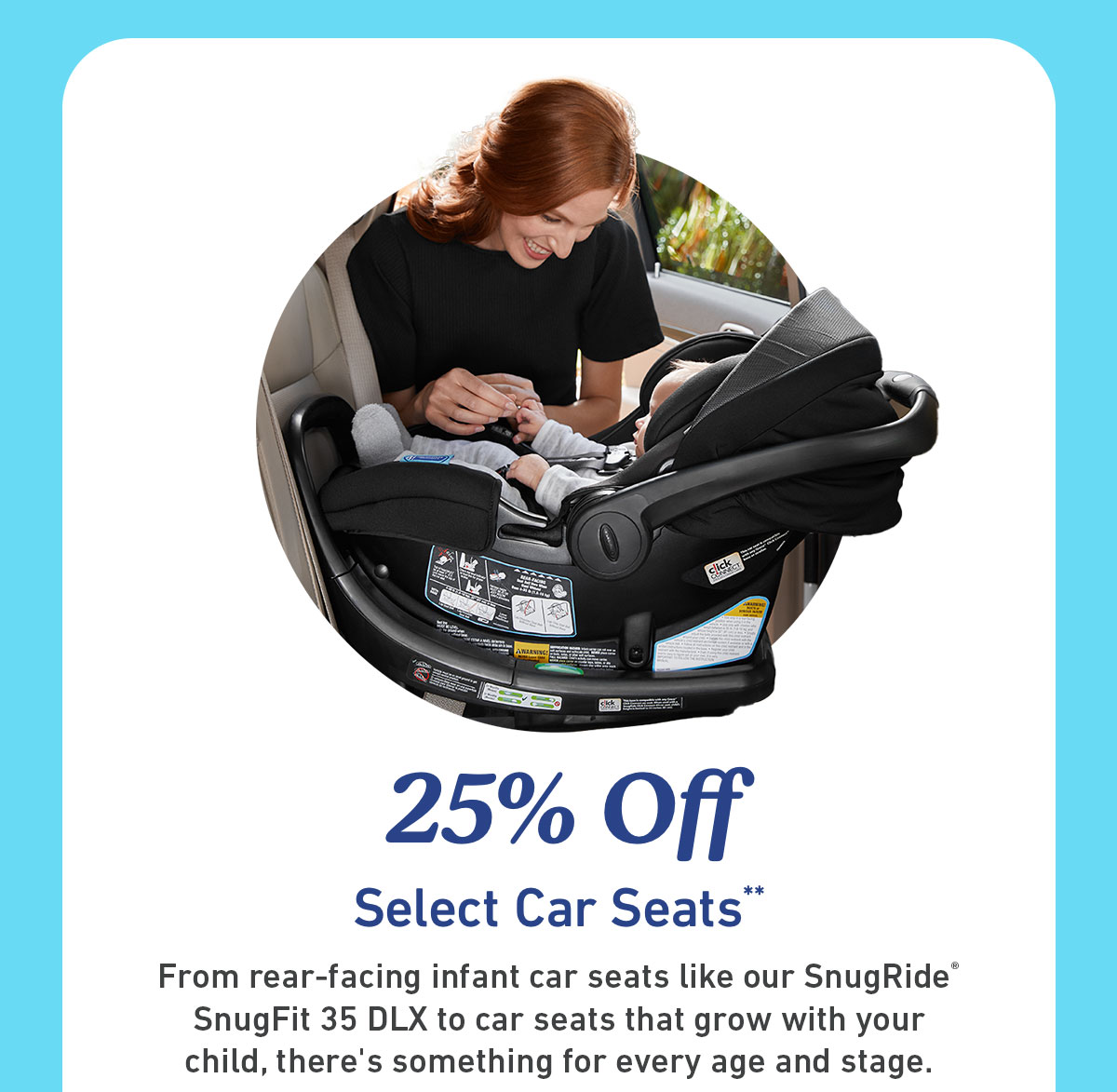 Woman securing a baby in a car seat with text 25% Off Select Car Seats and information on different car seat models available