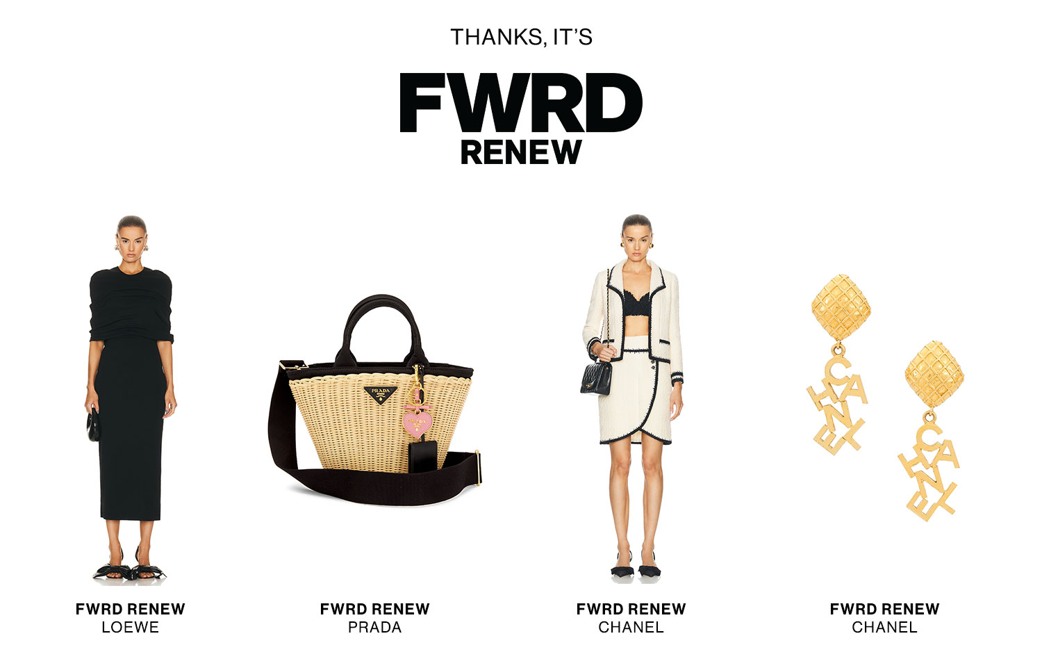 THANKS, IT'S FWRD RENEW - SHOP THE COLLECTION