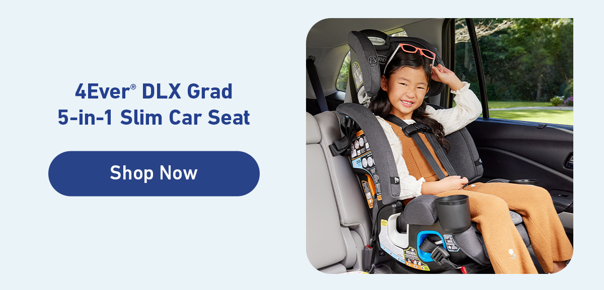 4ever dlx grad 5 in 1 slim car seat. shop now.