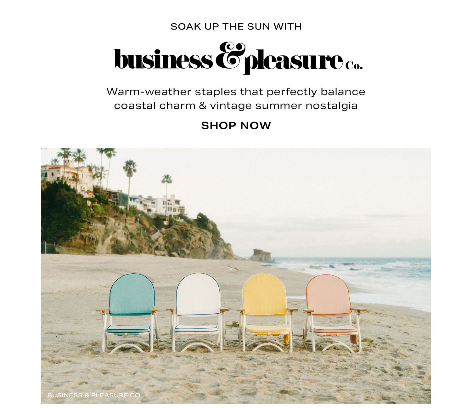 Soak Up the Sun With business & pleasure co. Shop Now. 