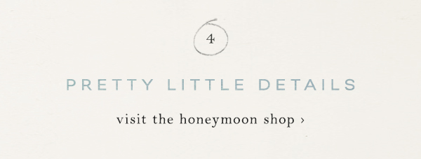 pretty little details visit the honeymoon shop.