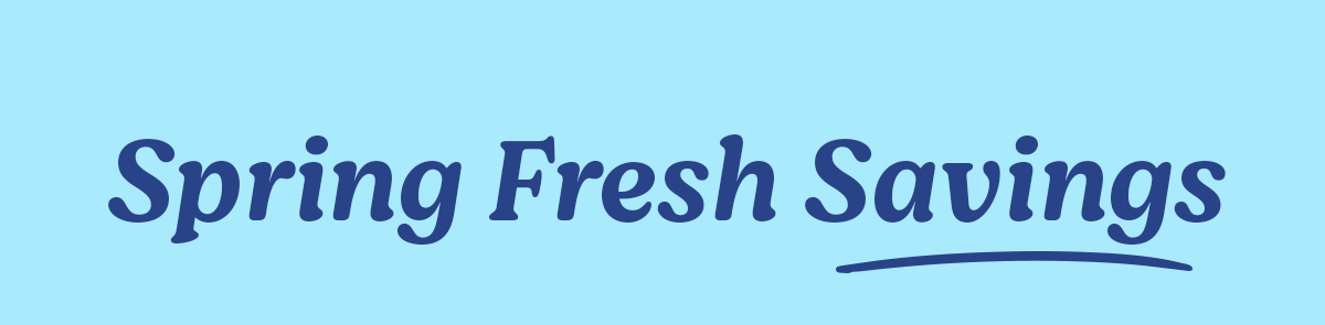 Spring Fresh Savings written in dark blue on a light blue background