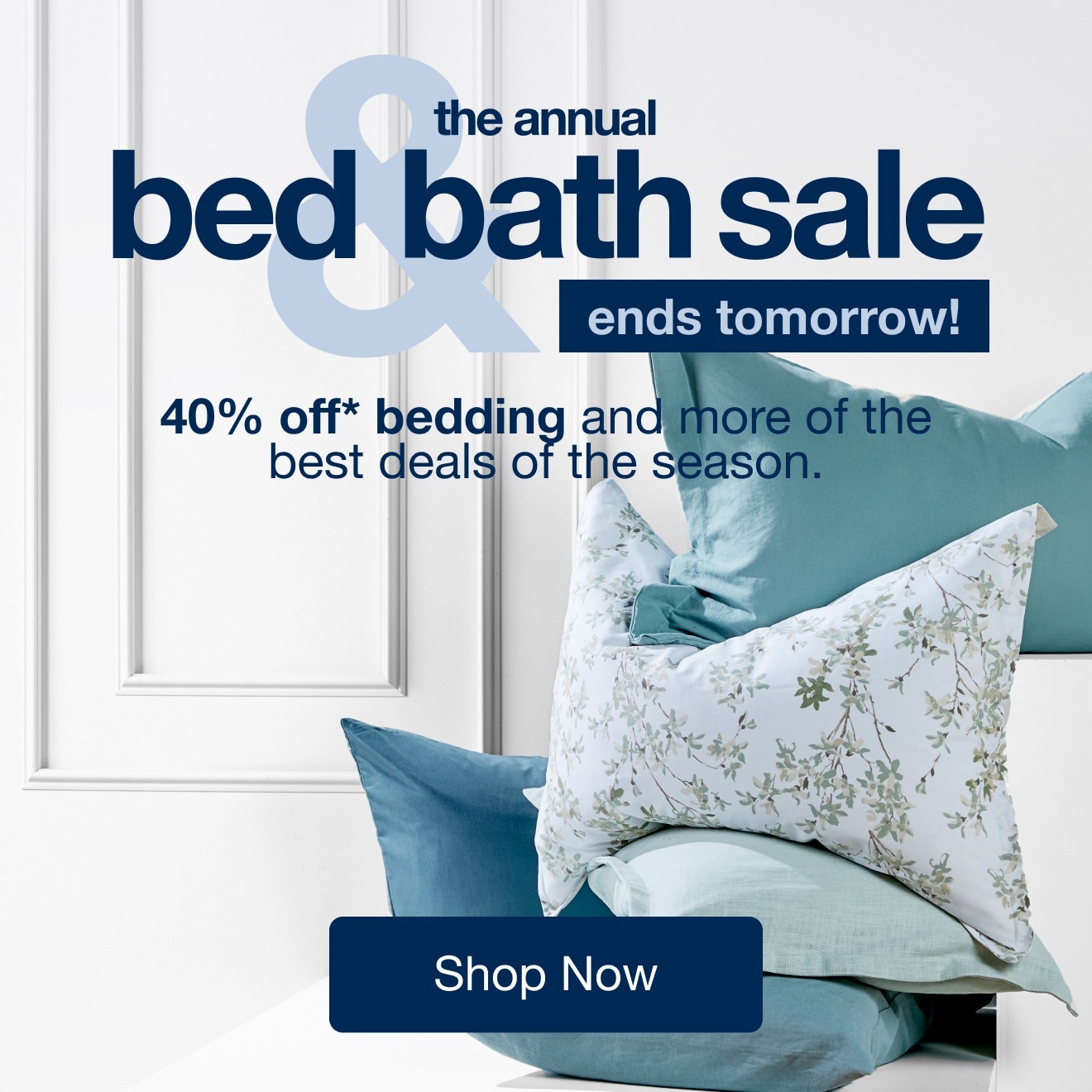 The Annual Bed & Bath Sale Ends Tomorrow â€” Shop Now!