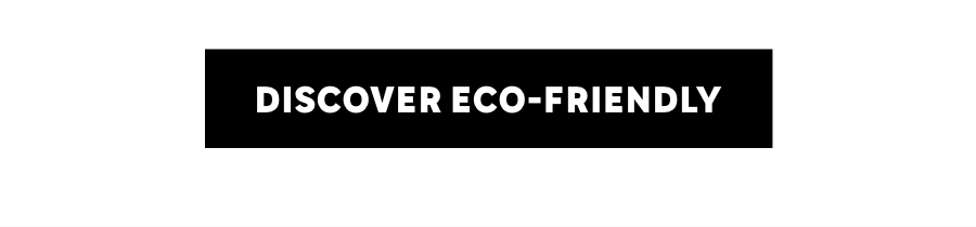 Discover Eco Friendly