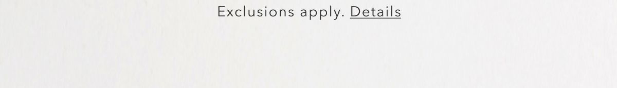 Exclusions apply. Details