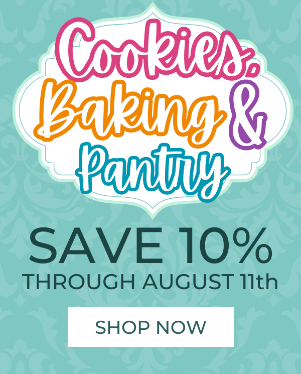 Cookies, Baking, and Pantry - Save 10% through August 10th