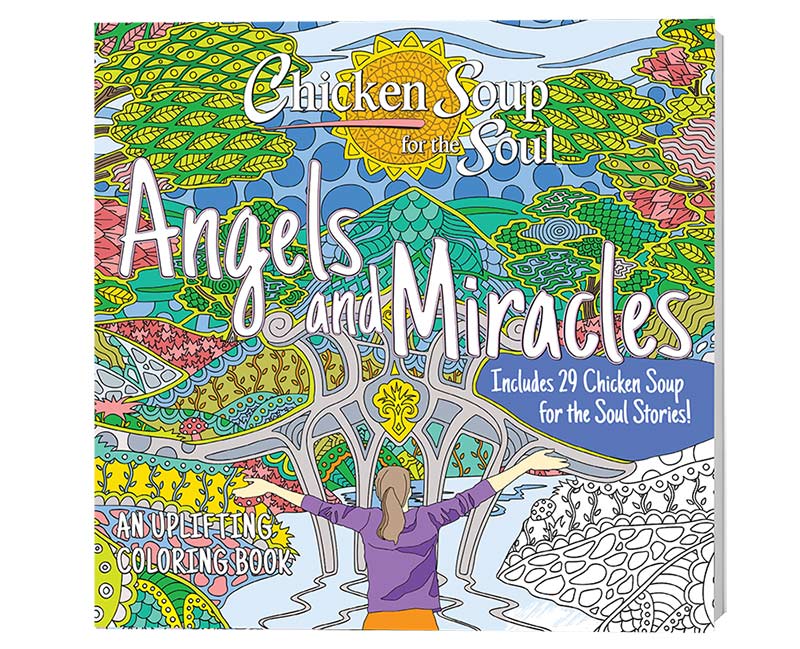 cover of Chicken Soup for the Soul Angels and Miracles Coloring Book: woman with arms outstretched and standing in front of plants, trees, and sun