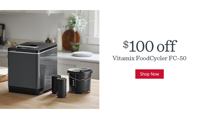 $100 Off Vitamix FoodCycler FC-50