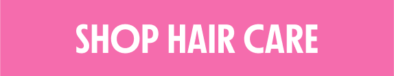 SHOP HAIR CARE