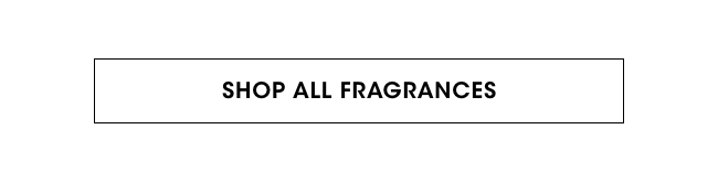 SHOP ALL FRAGRANCE