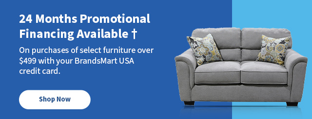 Furniture 24 Months Promotional Financing Available