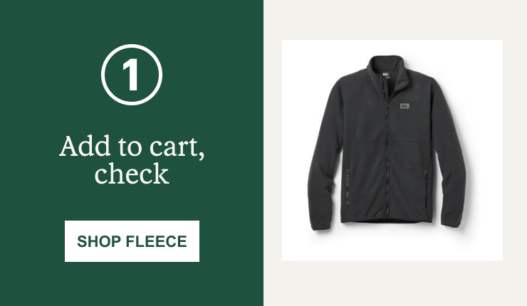 1. Add to cart, check. SHOP FLEECE