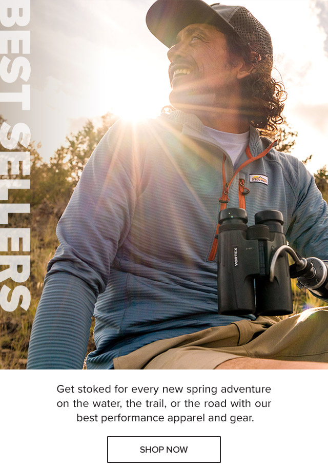 Best Sellers Get stoked for every new spring adventure on the water, the trail, or the road with our best performance apparel and gear.