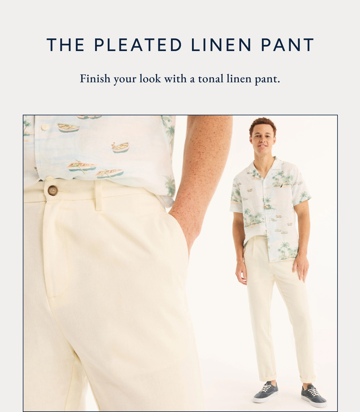 The pleated linen pant. Finish your look with a tonal linen pant.