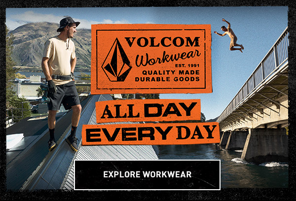 Volcom Workwear All Day, Everyday!