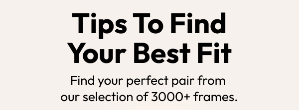 Tips to find your best fit