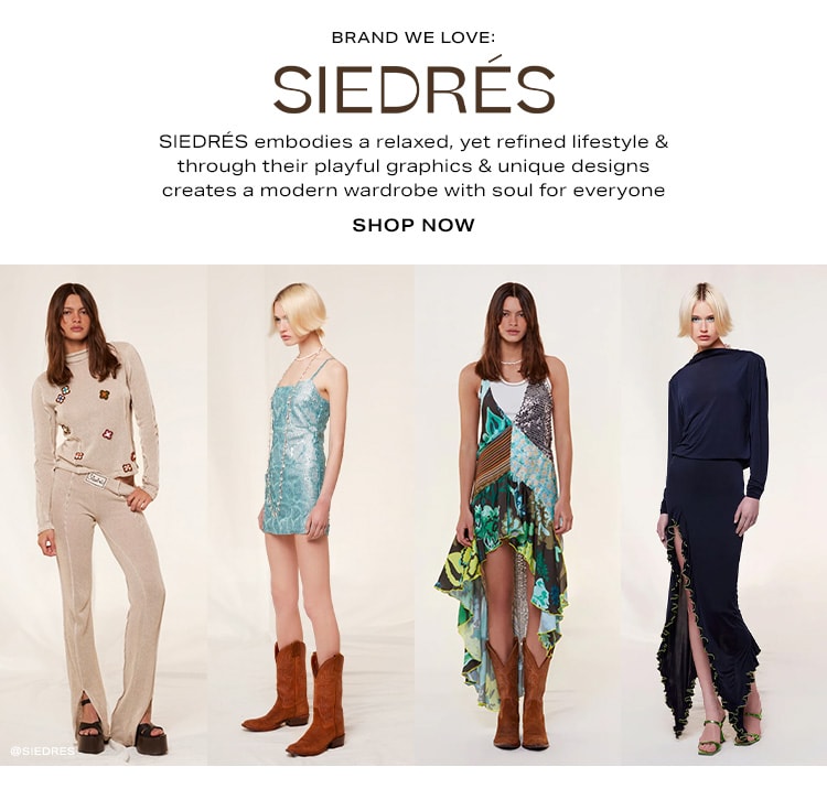 Brand We Love: SIEDRÉS. SIEDRÉS embodies a relaxed, yet refined lifestyle & through their playful graphics & unique designs creates a modern wardrobe with soul for everyone. Shop Now