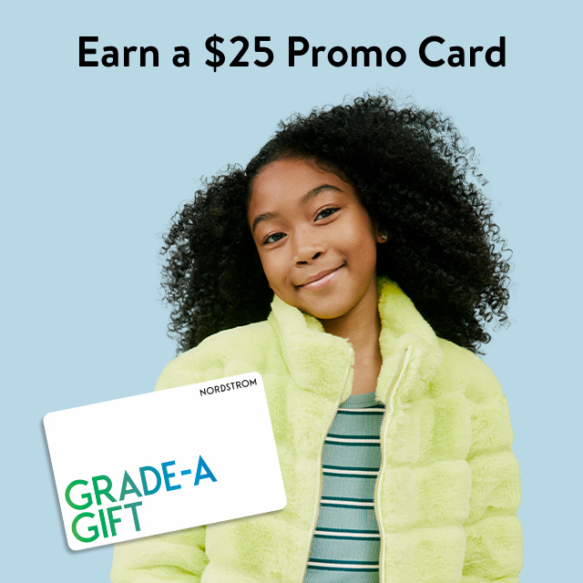 Earn a $25 promo card. A girl and a Nordstrom gift card.