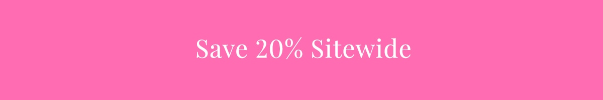 Save 20% Sitewide »