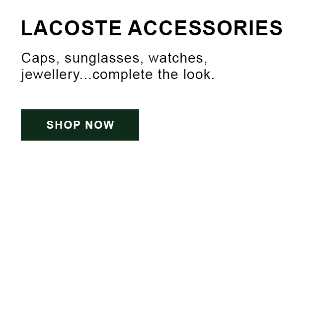 Lacoste Accessories - Caps, sunglasses, watches, jewellery…complete the  look. Shop Now.