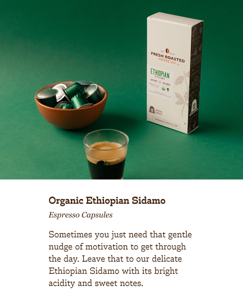 Organic Ethiopian Sidamo Espresso Capsules. Sometimes you just need that gentle nudge of motivation to get through the day. Leave that to our delicate Ethiopian Sidamo with its bright acidity and sweet notes.