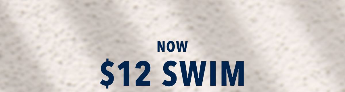 Now $12 Swim