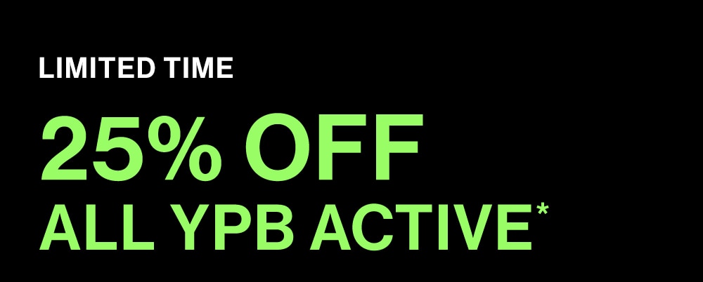 LIMITED TIME

25% OFF 
ALL YPB ACTIVE*