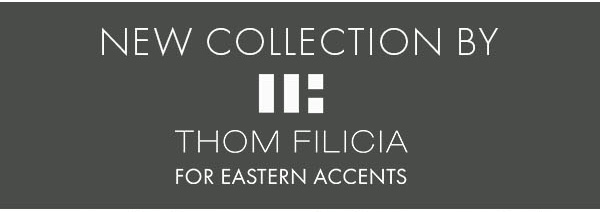 New Collection by Thom Filicia for Eastern Accents 