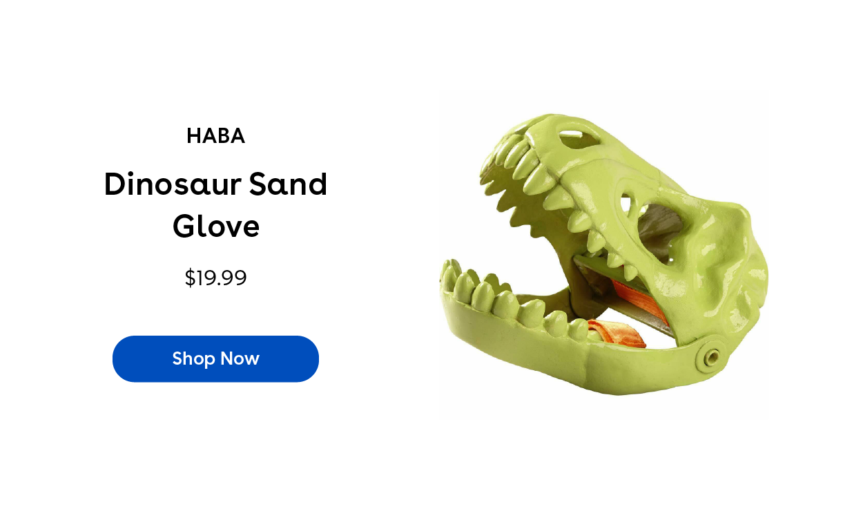 Haba Dinosaur Sand Glove $19.99 Shop Now