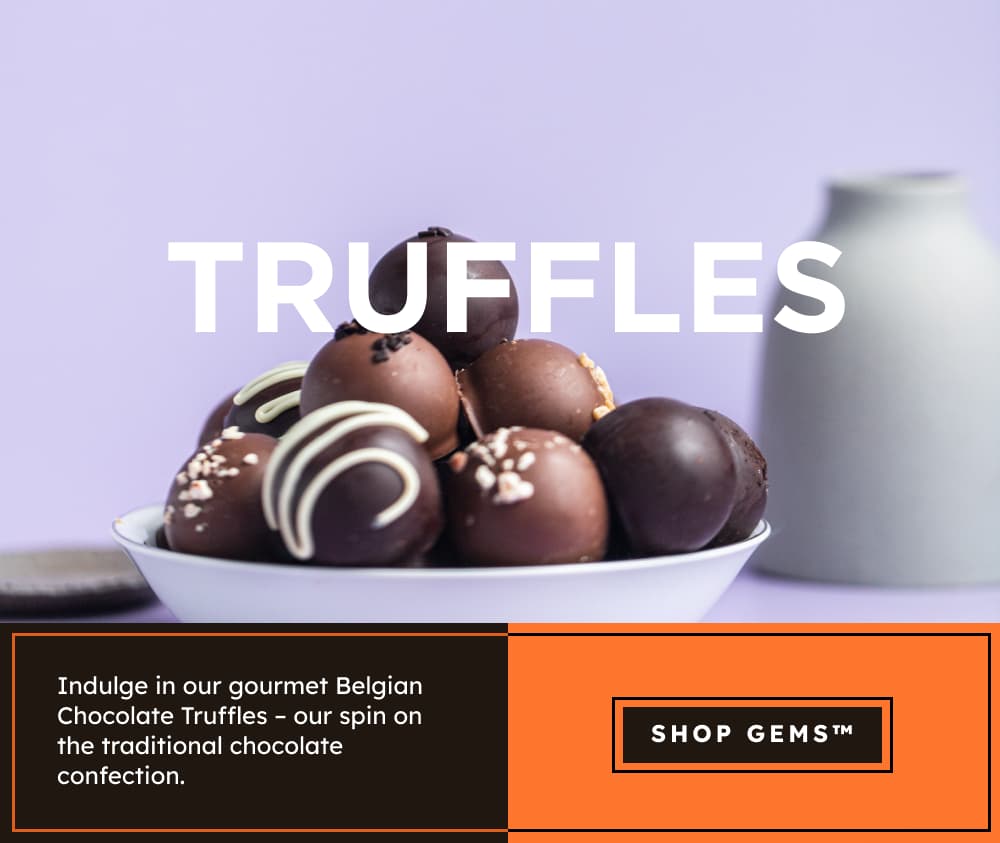 Try our Chocolate Truffles!