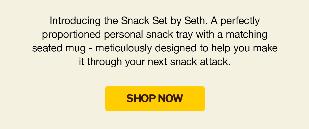 Introducing the Snack Set by Seth. A perfectly proportioned personal snack tray with a matching seated mug - meticulously designed to help you make it through your next snack attack. | Shop Now