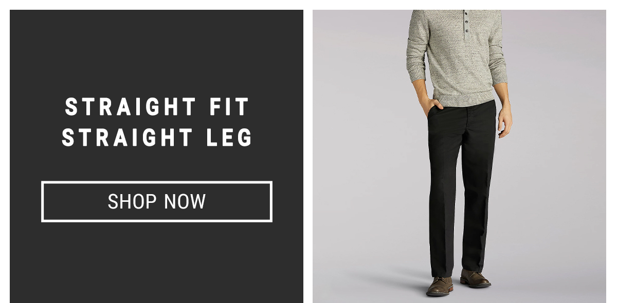 sTRAIGHT FIT STRAIGHT LEG Shop Now