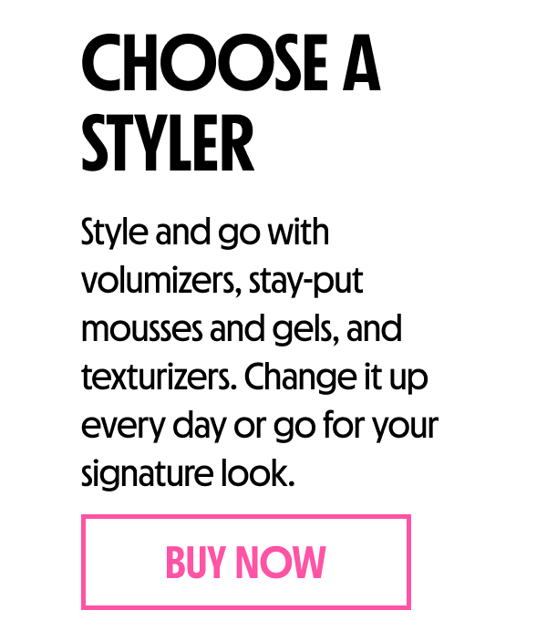 Choose a styler