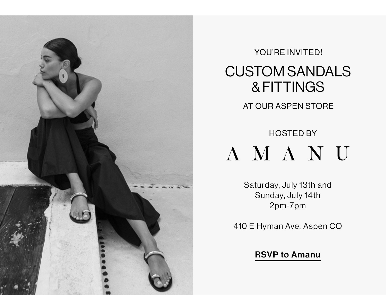 You're Invited! Custom Sandals & Fittings at our Aspen Store. Hosted by Amanu. RSVP to Amanu