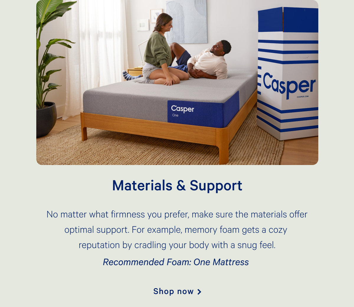 Materials and Support >> Recommended Foam: One Mattress >> Shop now >>