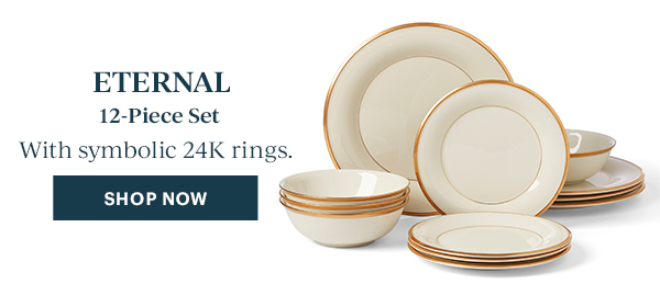 ETERNAL  12-Piece Set  With symbolic 24K rings.  [SHOP NOW]