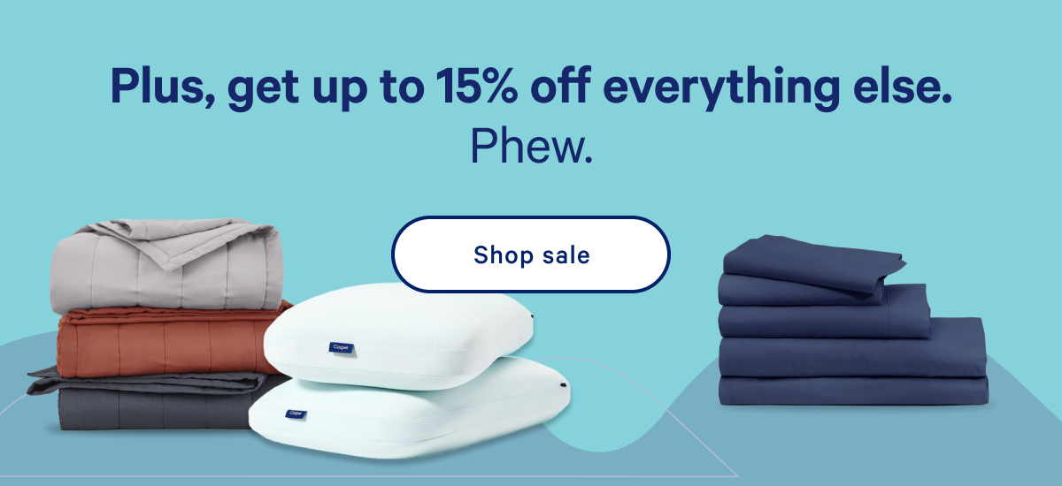 Plus, get up to 15% off everything you need for your rest refresh. >> Shop sale >>