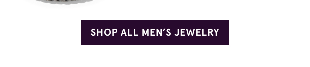 Shop All Men's Jewelry >