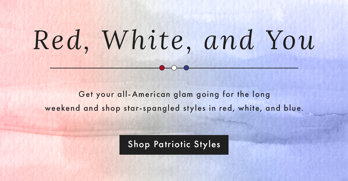 Red, White, And You | Shop Patriotic Styles