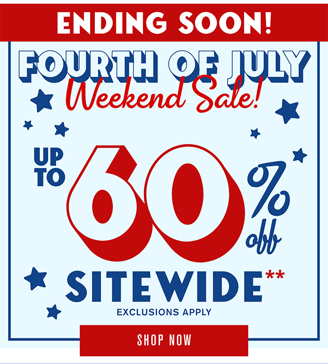 Limited Time! Fourth of July Weekend Sale! Up to 60% off Sitewide