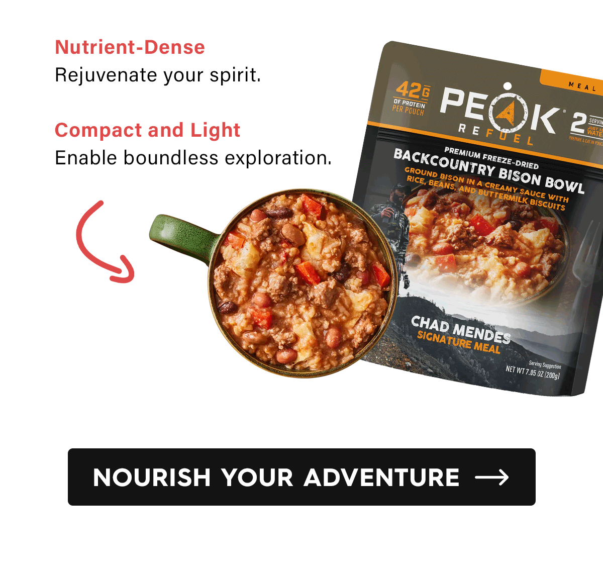 Chad Mendes Bison Bowl  Nutrient-Dense: Rejuvenate your spirit.  Compact and Light: Enable boundless exploration.  CTA: Nourish Your Adventure