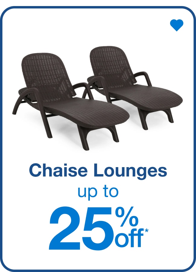 Chaise Lounges Up to 25% Off* â€” Shop Now!