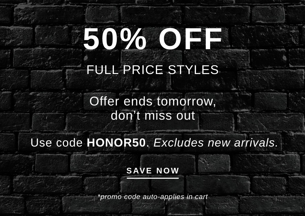 50% OFF FULL PRICE STYLES | SAVE NOW