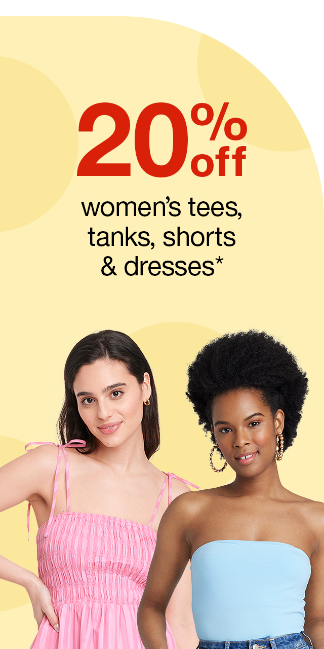 20% off women’s tees, tanks, shorts & dresses* Style Sale > 