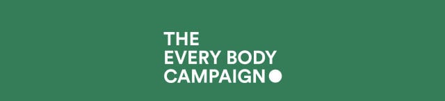 THE EVERY BODY CAMPAIGN