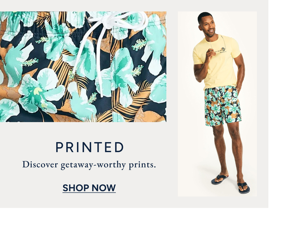 Printed. Discover getaway-worthy prints. SHOP NOW