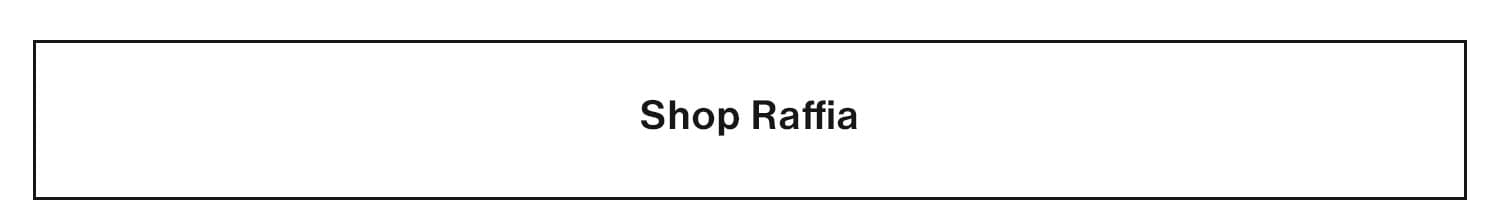 Shop Raffia