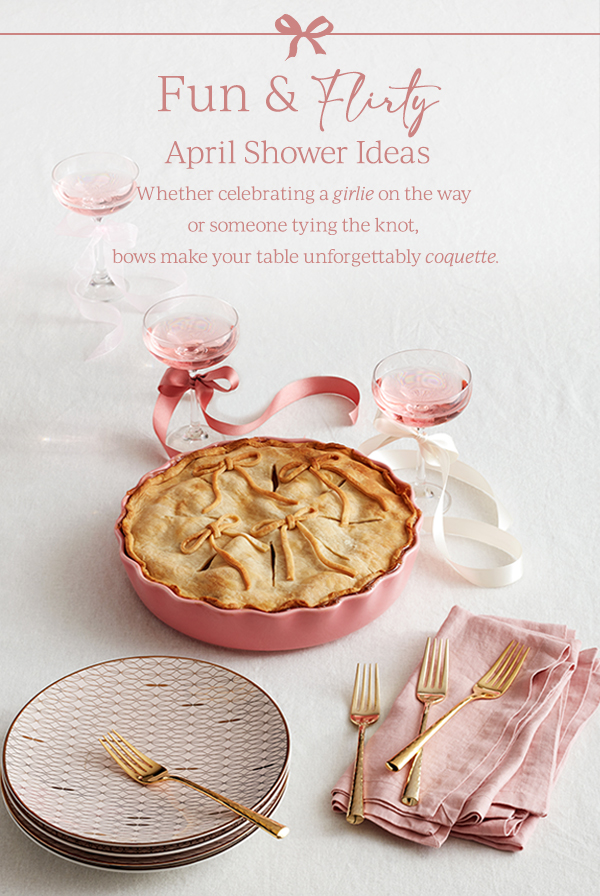 Fun & Flirty  April Shower Ideas  Whether celebrating a girlie on the way or someone tying the knot, bows make your table unforgettably coquette.