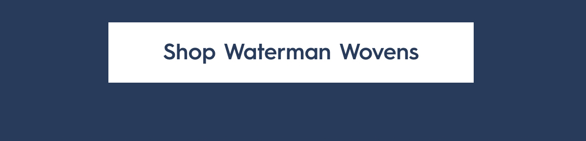 Shop Waterman Wovens