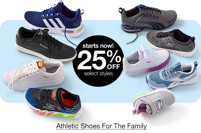 Starts now! 25% Off select styles. Athletic Shoes For The Family